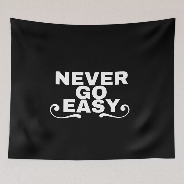 Item preview, Never go easy designed and sold by MaggusK.