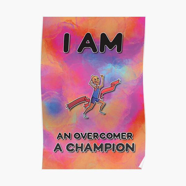 I Am an Overcomer and a Champion Poster