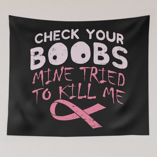 Item preview, Check Your Boobs Mine Tried To Kill Me / Breast Cancer Awareness designed and sold by SimonGs.