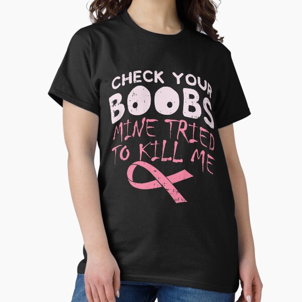 Aperçu de l'œuvre Vérifiez vos seins, les miens ont essayé de me tuer / Sensibilisation au cancer du sein créée et vendue par SimonGs.