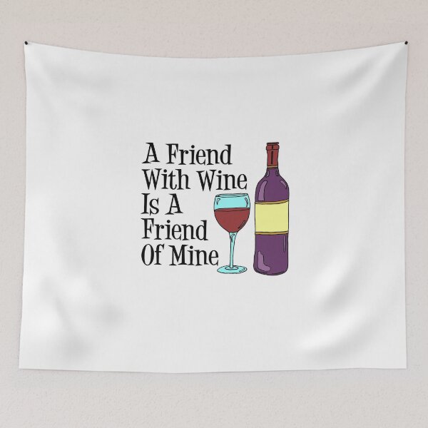 Item preview, A Friend With Wine Is A Friend Of Mine Wine Cartoon Humor designed and sold by jaycartoonist.
