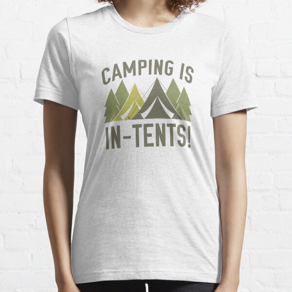 Camping Is In-Tents! Essential T-Shirt