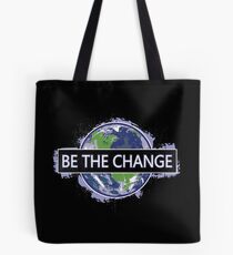 Be The Change ! Tote Bag