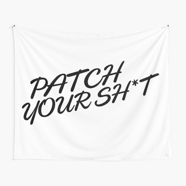 Patch Your Sh*t (Fancy) Tapestry