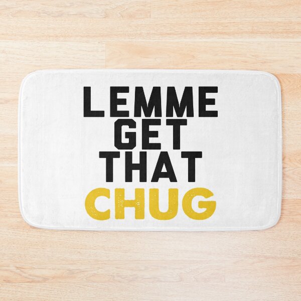 Item preview, Lemme Get That Chug designed and sold by Seeding Serendipity.
