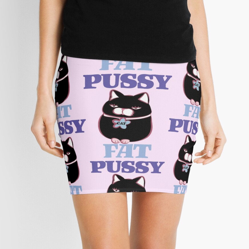 Fat Pussy Mini Skirt By Mountd3w Redbubble