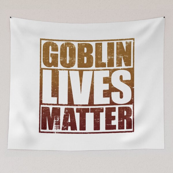 Item preview, Goblin Lives Matter designed and sold by SpitLake.