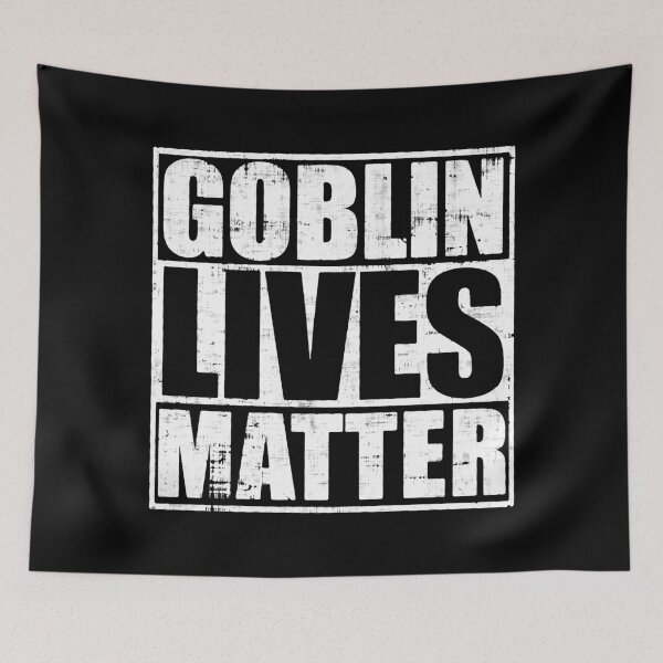 Item preview, Goblin Lives Matter designed and sold by SpitLake.