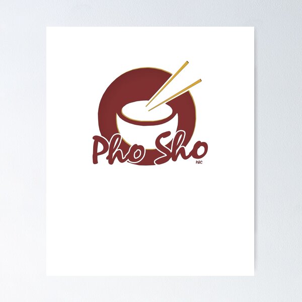 Item preview, Pho Sho for Pho Lovers. Funny Vietnamese Noodles. Pho Gift designed and sold by PollysCracker.