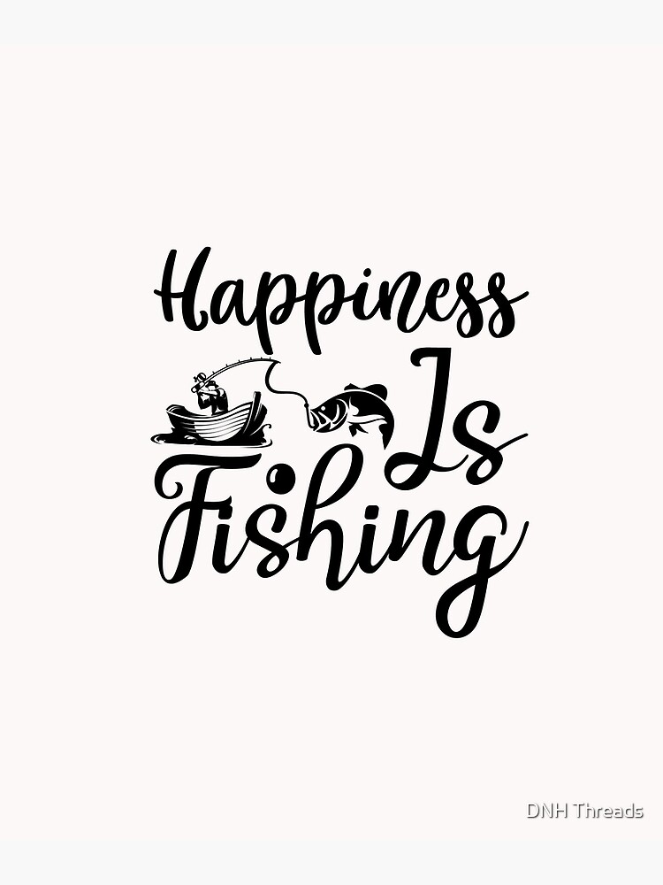 "Funny Fishing Design, Happiness Is Fishing, Country Gift design