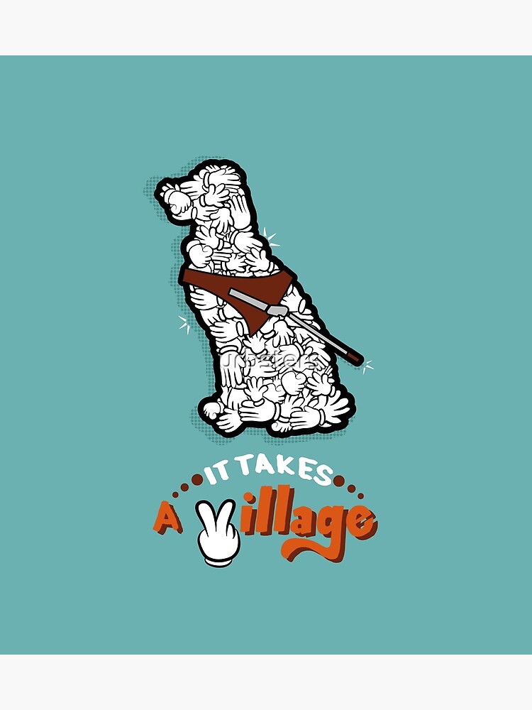 It Takes A Village Poster By Urbsters Redbubble