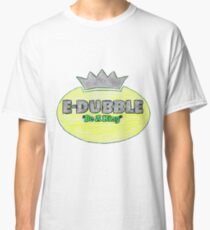 E-Dubble "Be A King" Classic T-Shirt