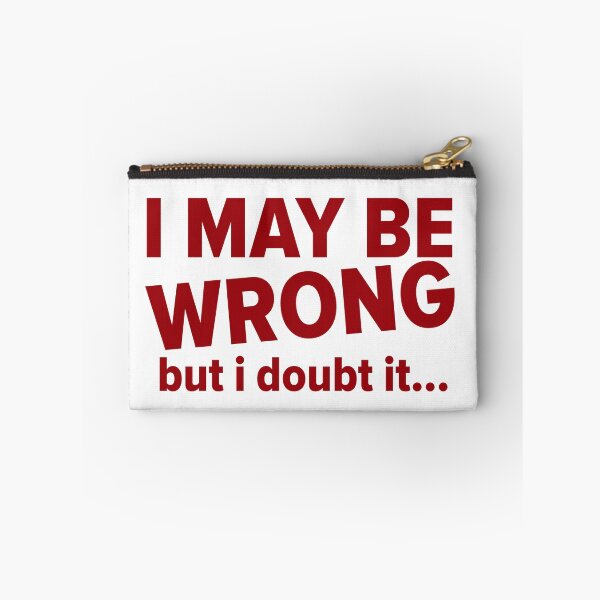 Item preview, Funny Quote I May be Wrong but i doubt it designed and sold by Rott515.