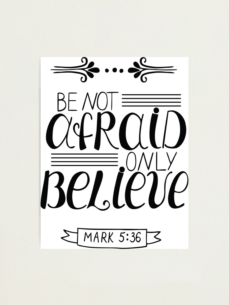 Scripture Walls Do Not Be Afraid Just Believe Mark 5:36 Bible