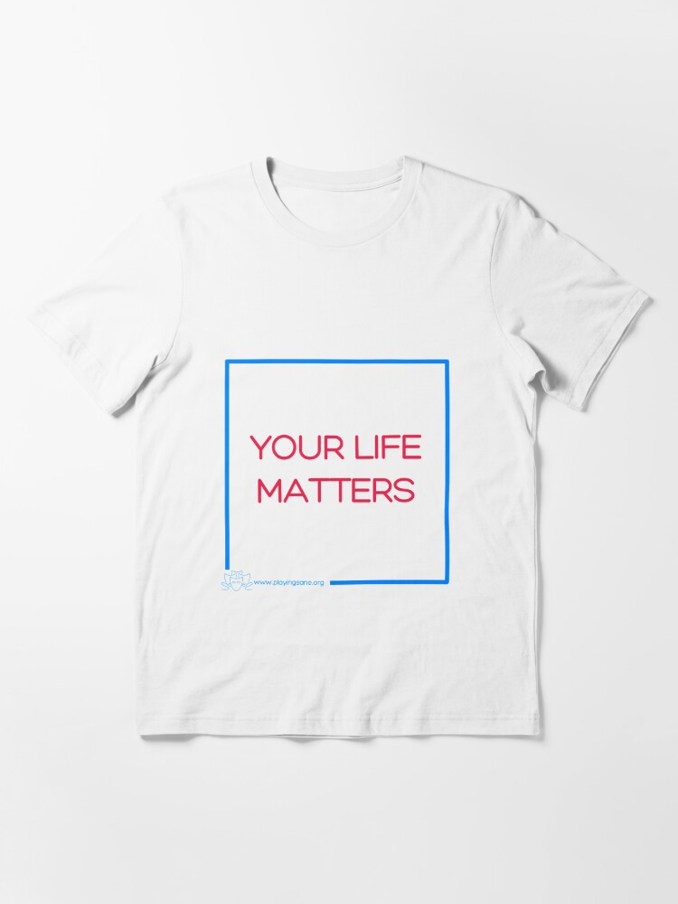 your life matters shirt