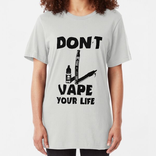 Against Vaping Anti-Vaping Vape Smoker Smoking Don't vape Slim Fit T-Shirt