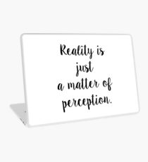 Reality quote Laptop Skin