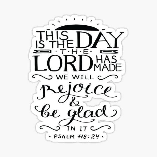 Item preview, This Is The Day The Lord Has Made We Will Rejoice And Be Glad In It Psalm 118:24 designed and sold by ProjectX23.