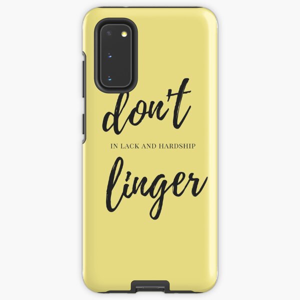 Dont linger in lack and hardship Samsung Galaxy Tough Case