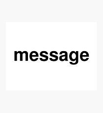 message Photographic Print