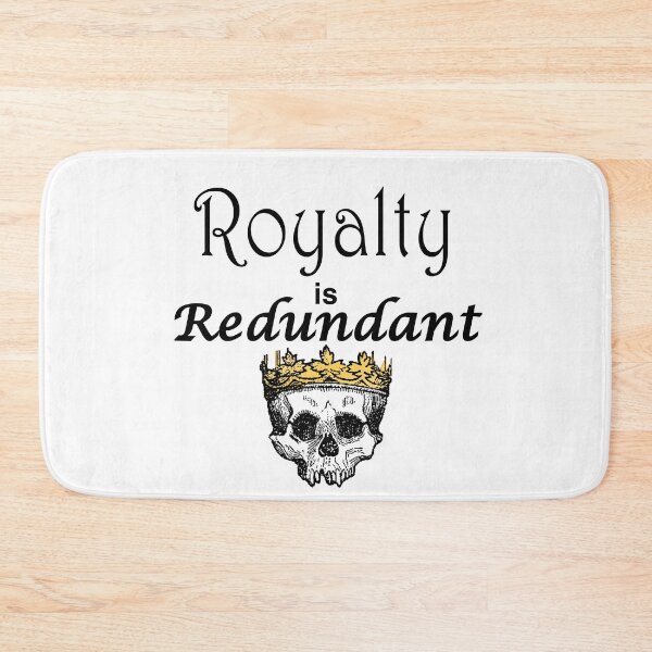 Item preview, Royalty is Redundant designed and sold by azule1.