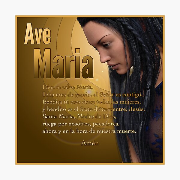 Ave Maria La Oracion En Espanol Photographic Print By Andyrenard Redbubble