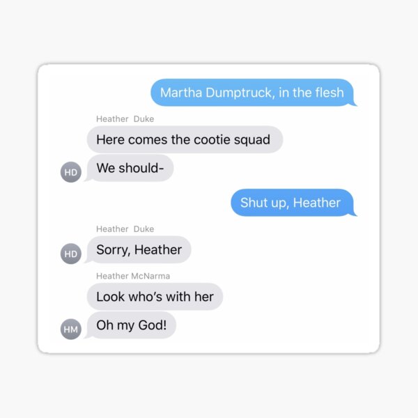 Shut Up Heather Sticker By Madebymanon Redbubble