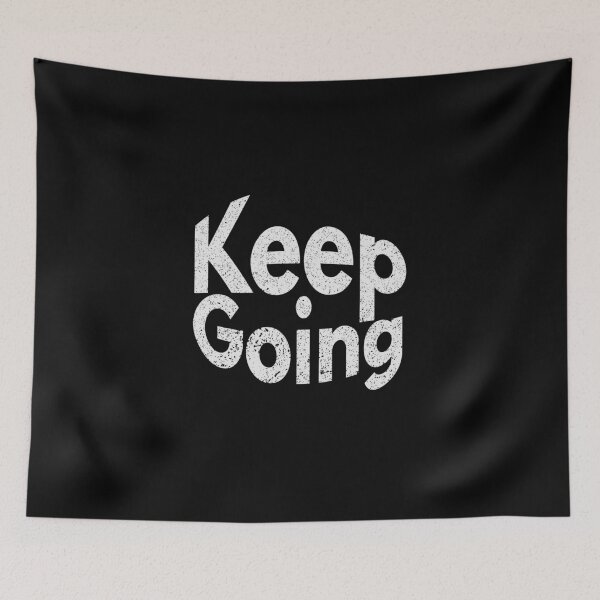 Item preview, keep going designed and sold by Minimalist Quotes and Sayings.