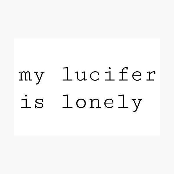 Item preview, Bille, My Lucifer Is Lonely (Without Pentagrams) designed and sold by Lewis Harwood.