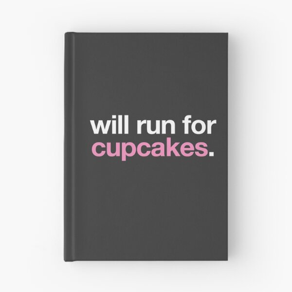 Item preview, Will Run For Cupcakes designed and sold by yelly123.