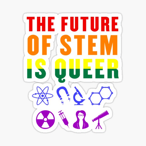 The Future of STEM is Queer LGBTQ Pride Rainbow Sticker