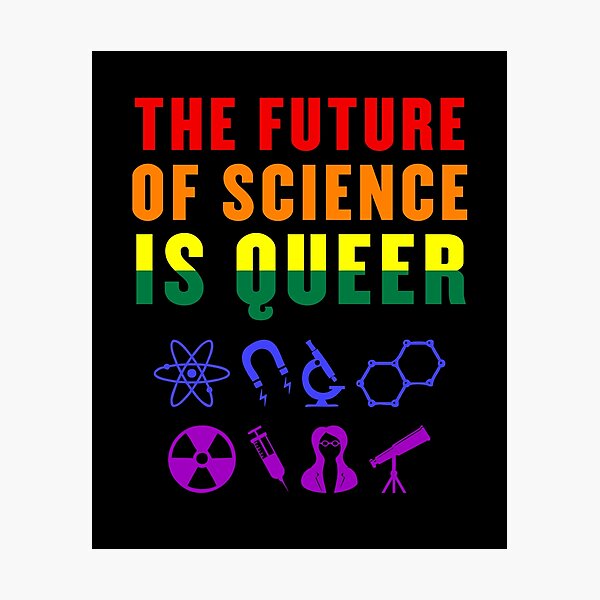 Item preview, The Future of Science is Queer LGBTQ Pride Rainbow designed and sold by Hux Designs.