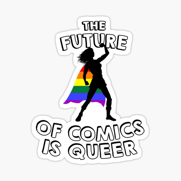 The Future Of Comics Is Queer Lgbtq Rainbow Superhero Sticker By