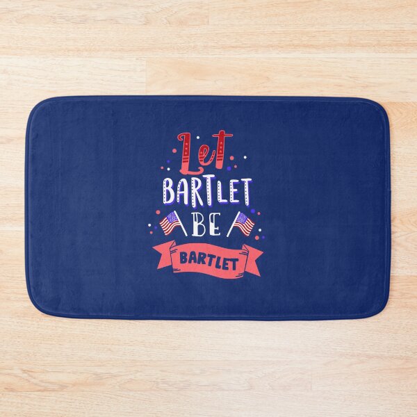 Item preview, Let Bartlet Be Bartlet designed and sold by MorvenLucky.
