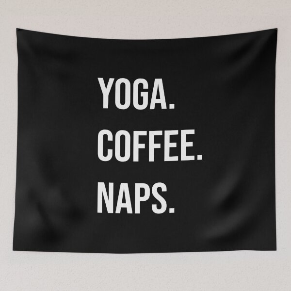 Item preview, Coffee. Yoga. Naps. designed and sold by ZachTheDesigner.