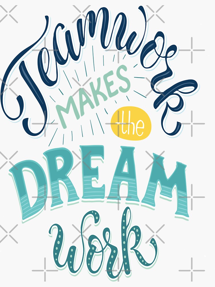 "Teamwork Makes The Dream Work Inspirational Quotes" Sticker For Sale ...