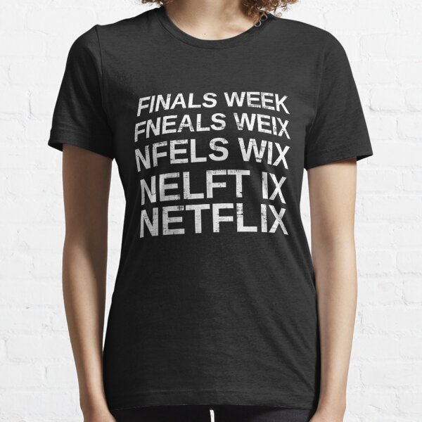 Finals Week Netflix  Essential T-Shirt