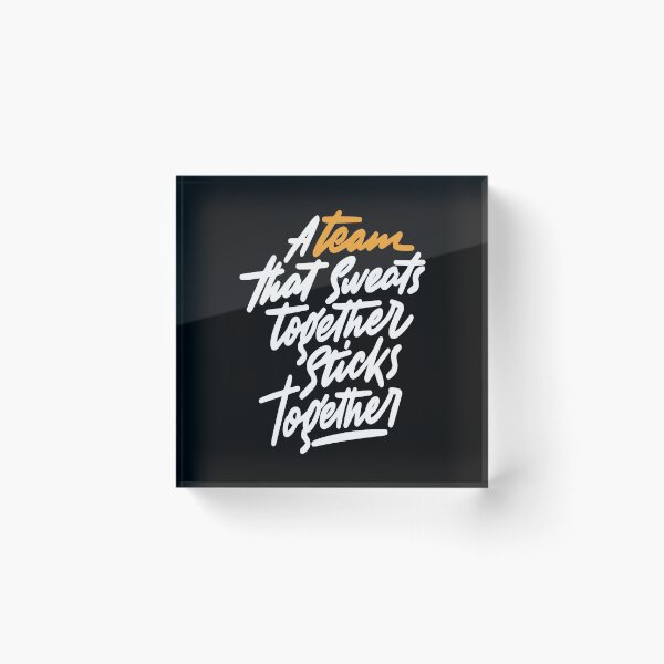 Item preview, A Team That Sweats Together Sticks Together Inspirational Quotes designed and sold by ProjectX23.