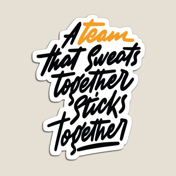Item preview, A Team That Sweats Together Sticks Together Inspirational Quotes designed and sold by ProjectX23.