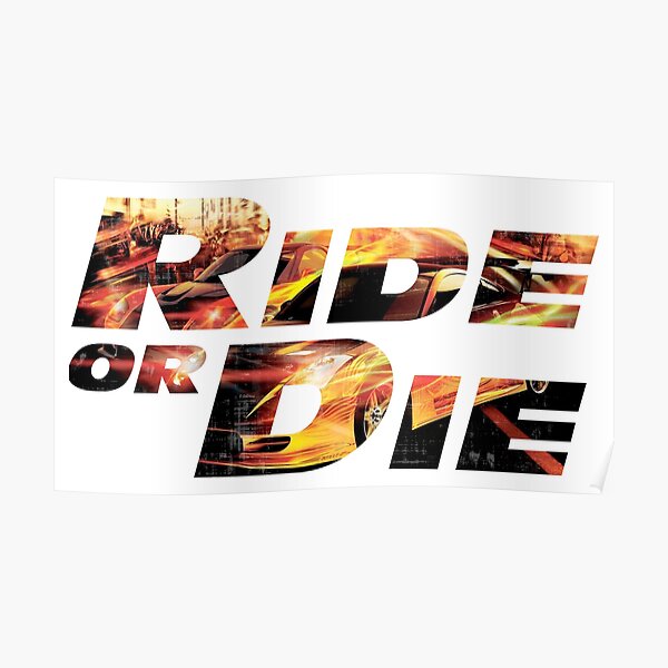 Ride Or Die Fast Furious Poster By Infinitywar Redbubble