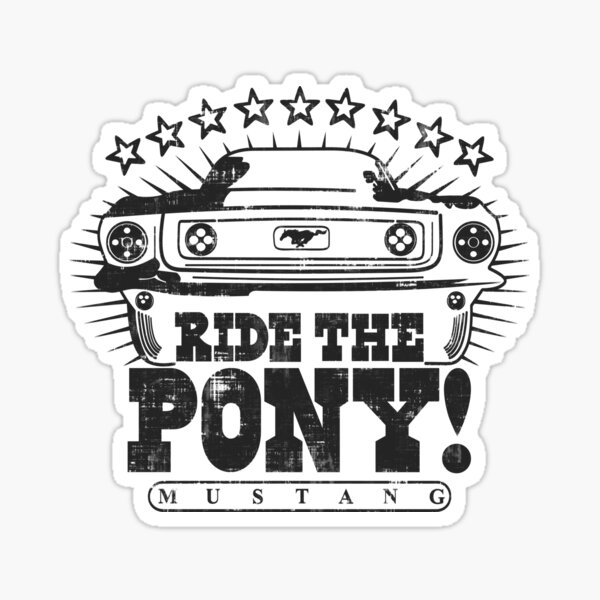 "Ride The Pony Mustang" Sticker by InfinityWar Redbubble