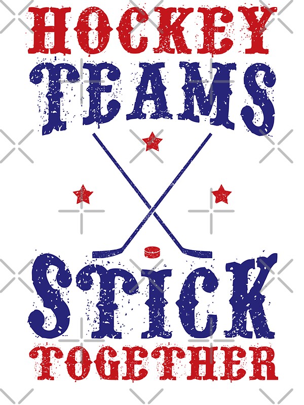 "Hockey Teams Stick Together" Stickers by gamefacegear Redbubble