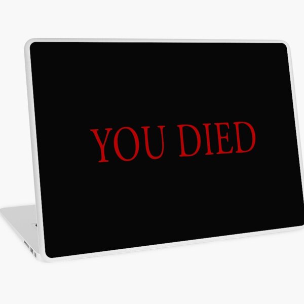 You died Laptop Skin