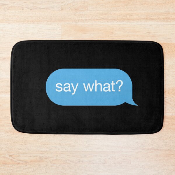 Item preview, Message Speech Bubble 'say what' designed and sold by plumpjose.