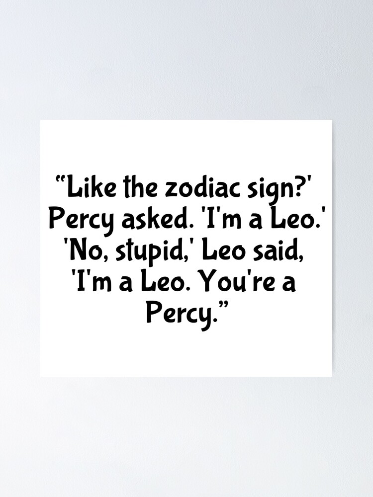 Leo Valdez Zodiac Sign Quote Poster By Dcrdelanie123 Redbubble