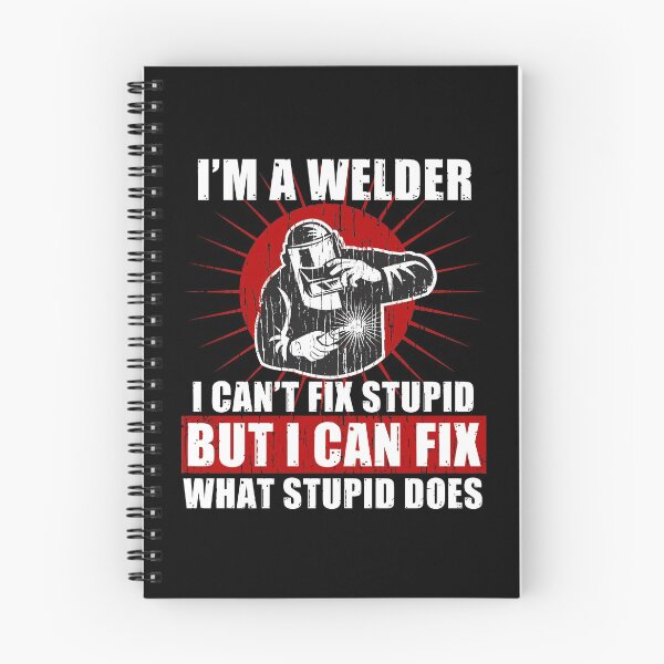 Item preview, I'm A Welder Can't Fix Stupid Funny Welder graphic designed and sold by sabertronics.