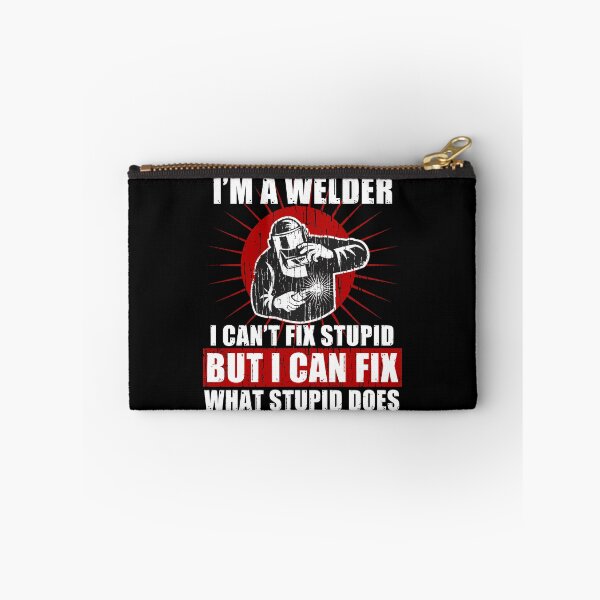 Item preview, I'm A Welder Can't Fix Stupid Funny Welder graphic designed and sold by sabertronics.