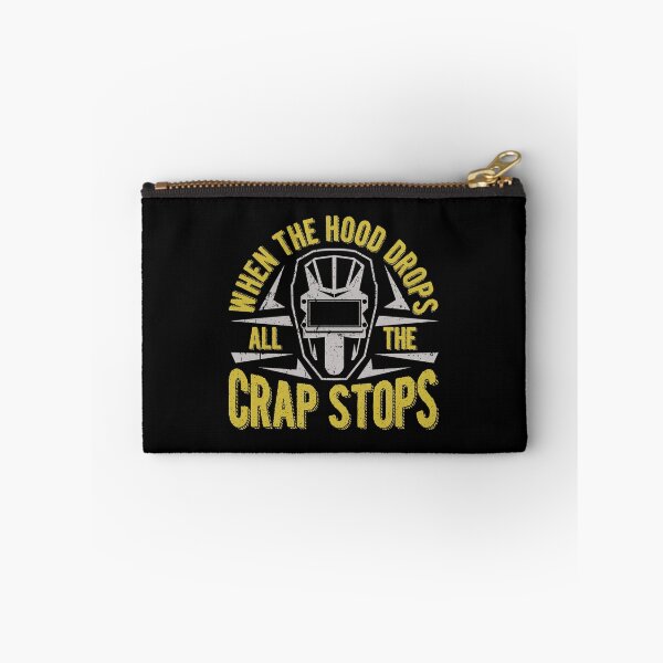 Item preview, When The Hood Drops All The Crap Stops Funny Welding product designed and sold by sabertronics.