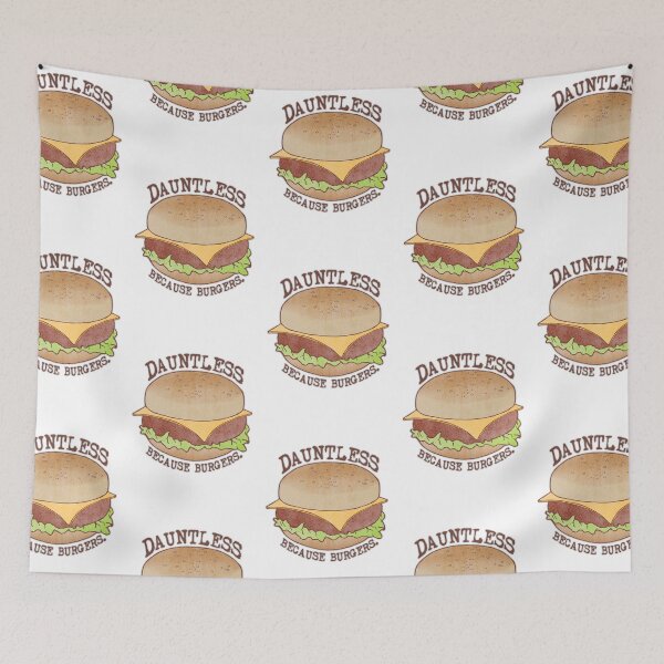 Item preview, Dauntless - Because Burgers designed and sold by Perrin Le Feuvre.