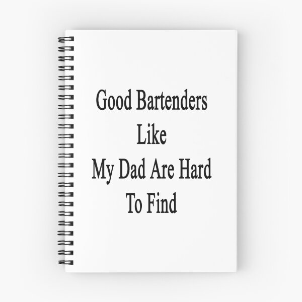 Item preview, Good Bartenders Like My Dad Are Hard To Find  designed and sold by supernova23.